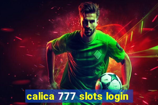 calica 777 slots login